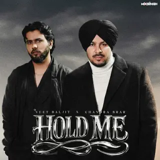 HOLD ME