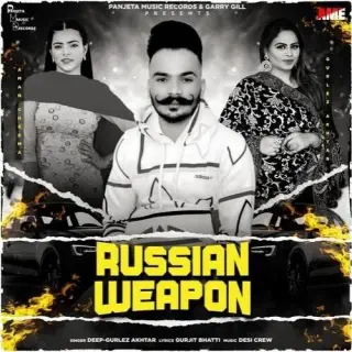 Russian Weapon Ft. Gurlez Akhtar
