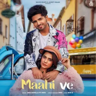 Maahi Ve Ft. Nikk