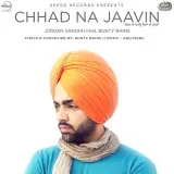 Chhad Na Jaavin