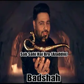 Sab Sahi Hai Bro (Aladdin)