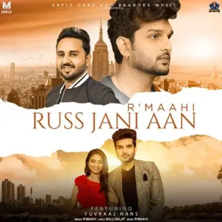 Russ Jani Aan Ft. Yuvraaj Hans
