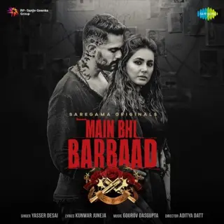 Main Bhi Barbaad