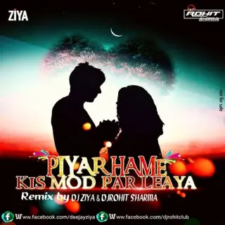 Pyar Hume Kis Mod Pe (Remix)