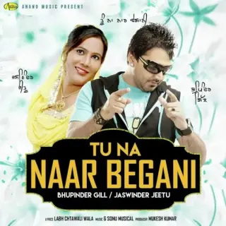 Tu Na Naar Begani
