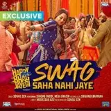 Swag Saha Nahi Jaye (Happy Phirr Bhag Jayegi)