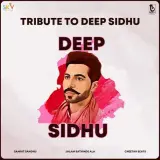 Tribute To Deep Sidhu