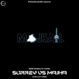 SURREY vs. MAJHA Ft. Sukha