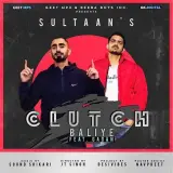 Clutch Baliye Ft. Gagan