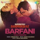 Barfani - Female (Babumoshai Bandookbaaz)