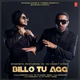 Billo Tu Agg Ft. Yo Yo Honey Singh