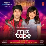 Ik Vaari Aa-Nadaan Parindey-Tum Ho Toh (T-Series Mixtape Season 2)