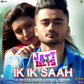 Ik Ik Saah (Jatt v/s Ielts)