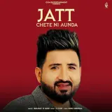 Jatt Chete Ni Aunda
