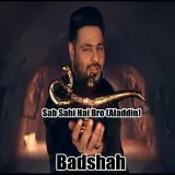 Sab Sahi Hai Bro (Aladdin)