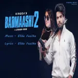 Badmaashi 2 Ft. Afsana Khan