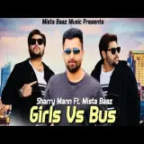 Girls Vs Bus Ft. Mista Baaz