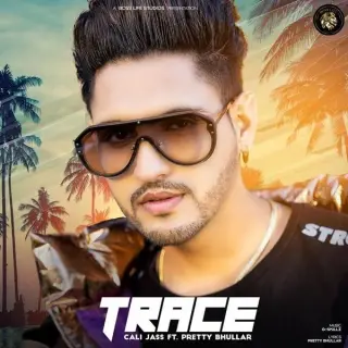 Trace Ft. Pretty Bhullar