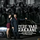Tere Yaar Rakaane