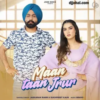 Maan Taan Jrur Ft. Sukhpreet Kaur