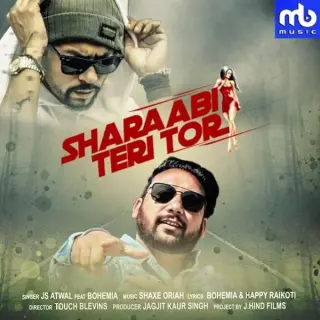 Sharaabi Teri Tor Ft. Bohemia
