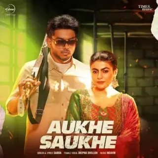 Aukhe Saukhe Ft. Deepak Dhillon