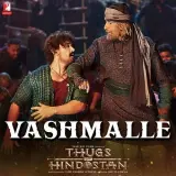 Vashmalle (Thugs of Hindostan)