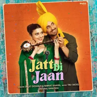 Jatt Di Jaan (Jodi)