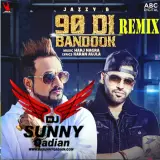 90 Di Bandook Remix Ft. Jazzy B