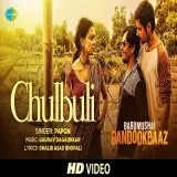 Chulbuli (Babumoshai Bandookbaaz)