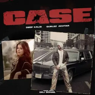 Case Ft. Gurlez Akhtar