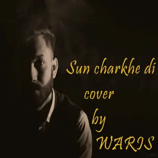 Sun Charkhe Di Cover