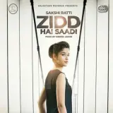 Zidd Hai Saadi