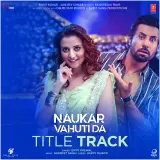 Naukar Vahuti Da Title Track