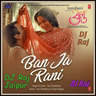 Ban Ja Rani Remix