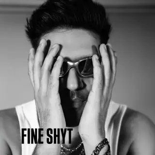FINE SHYT