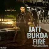 Jatt Bukda Fire (Limited Edition)