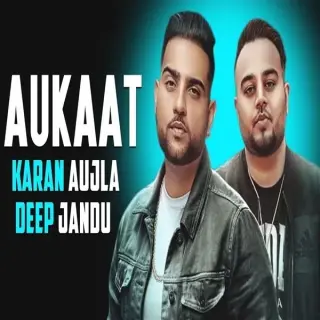 Aukaat Ft. Karan Aujla
