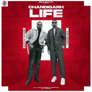 Chandigarh Life Ft. Gurchahal