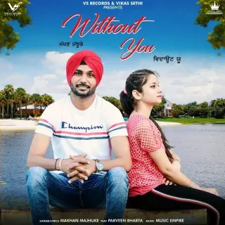 Without You Ft. Parveen Bharta