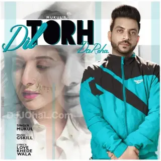 Dil Torh Da Reha Ft. G Skillz