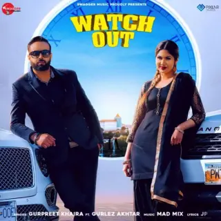 Watch Out Ft. Gurlez Akhtar