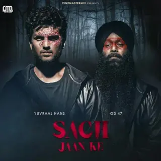 Sach Jaan Ke Ft. GD47