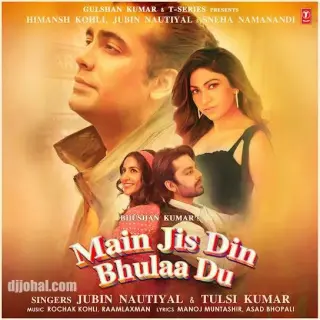 Main Jis Din Bhulaa Du