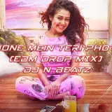 Phone Mein Teri Photo (Edm Drop  Mix)