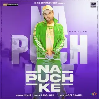 Na Puch Ke Ft. Laddi Gill