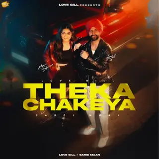 Theka Chakeya Ft. Sargi Maan