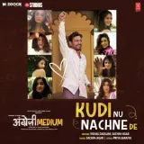 Kudi Nu Nachne De (Angrezi Medium)