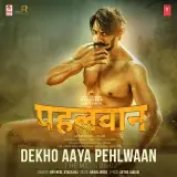 Dekho Aaya Pehlwaan Theme (Pehlwaan)