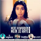 Mere Khwabon Mein Jo Aaye Remix